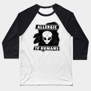 Allergic to humans Baseball T-Shirt